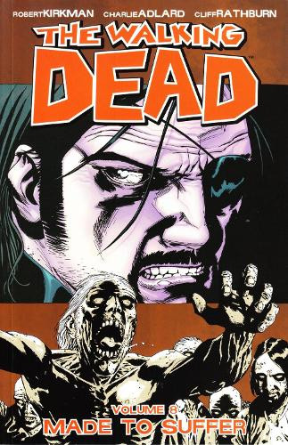 Robert Kirkman The Walking Dead Volume 8: Made To Suffer (Tascabile)