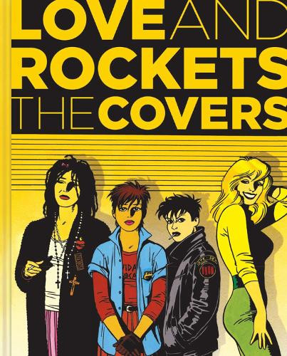 Gilbert Hernandez Jaime Hernandez Love & Rockets: The Covers (Copertina rigida)