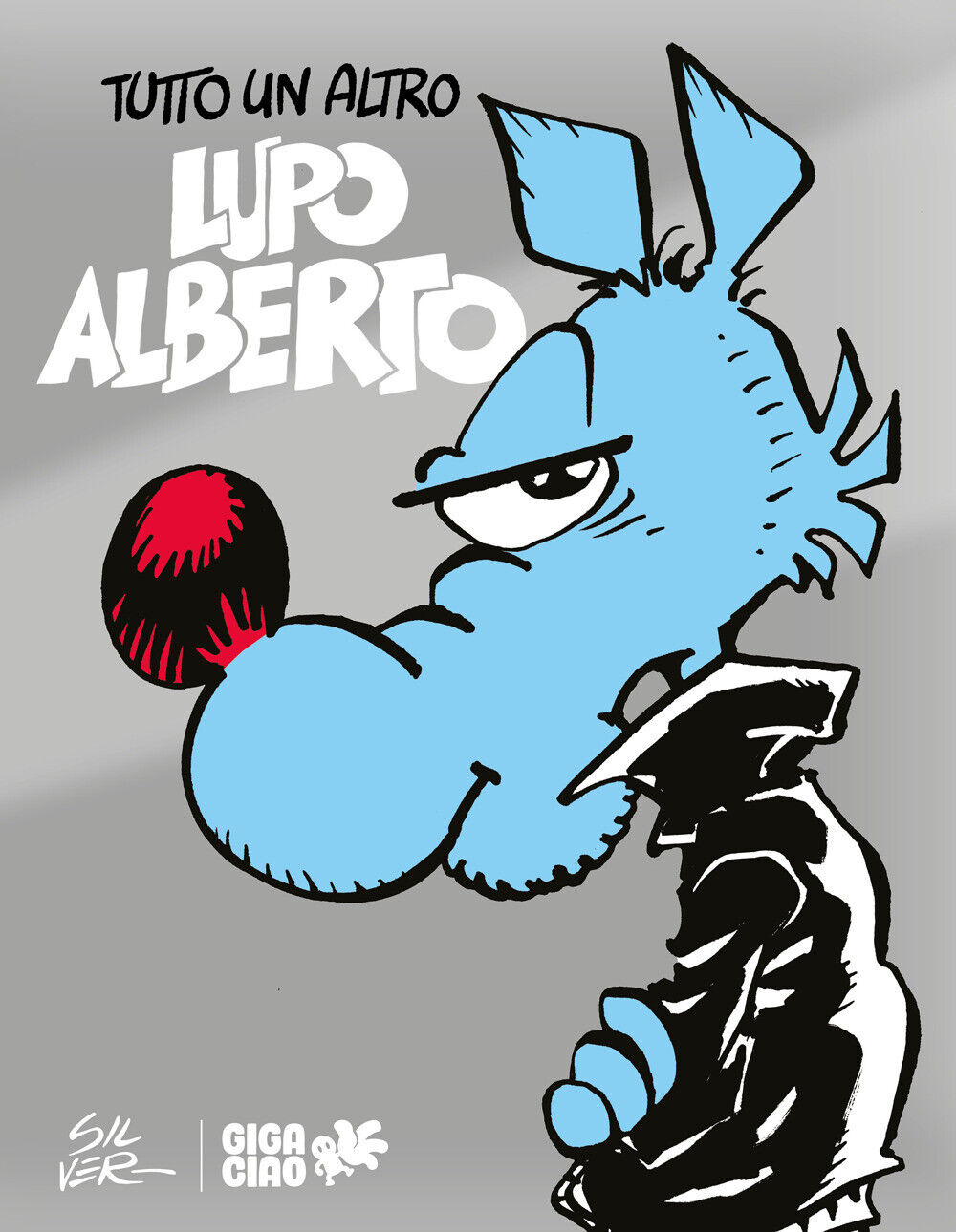 Tutto un altro Lupo Alberto. Ediz. variant silver - Silver, La Neve Lorenzo
