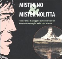 9788860630254 Mister No & Mister Nolitta. Trent'anni di viaggi e... maggio 2006)