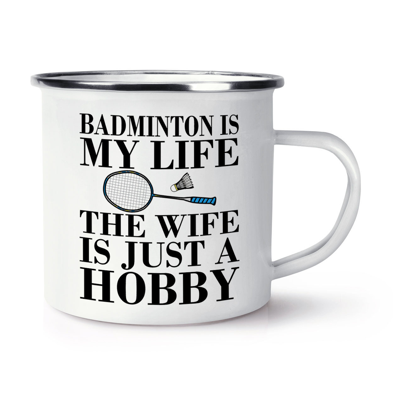 Badminton È Vita The Wife Solo Un Hobby Smalto Tazza Valentines Divertente Amore