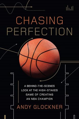 Chasing Perfection: A Behind-The-Scenes Look At The High-Stakes Game Of Creating An Nba Champion