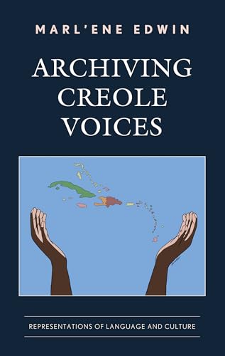 Archiving Creole Voices: Representations Of Language And Culture