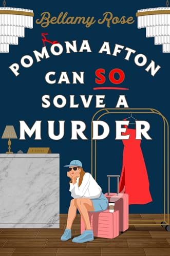 Pomona Afton Can So Solve A Murder: A Novel