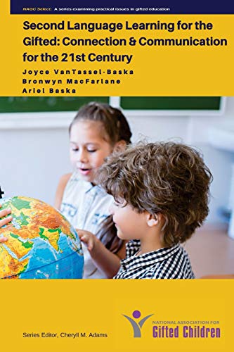 Second Language Learning For The Gifted: Connection And Communication For The 21St Century