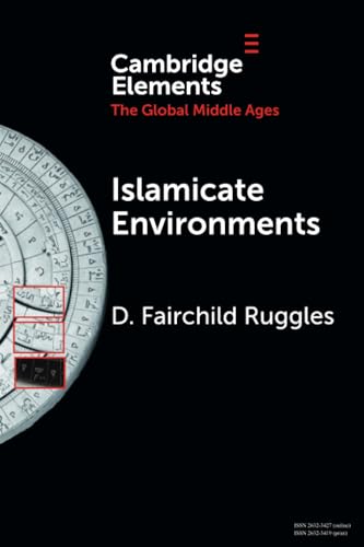 Islamicate Environments: Water, Land, Plants, And Society