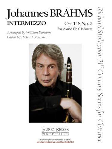 Johannes Brahms - Intermezzo, Op. 118 No. 2: Clarinet In A Or B-Flat And Piano Richard Stoltzman 21St Century Series For Clarinet Score And Parts