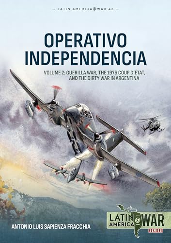 Operativo Independencia: Argentina’S War Against The Guerrillas, 1975-1976 (2)