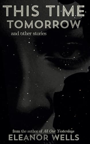 This Time Tomorrow: And Other Stories