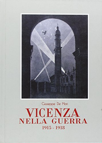 Vicenza Nella Guerra (1915-1918)