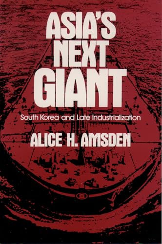Asia'S Next Giant: South Korea And Late Industrialization