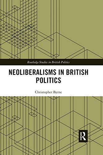 Neoliberalisms In British Politics