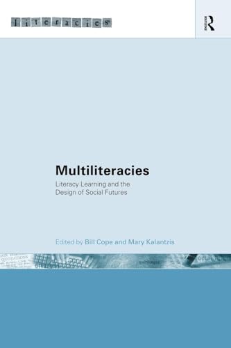 Multiliteracies: Literacy Learning And The Design Of Social Futures
