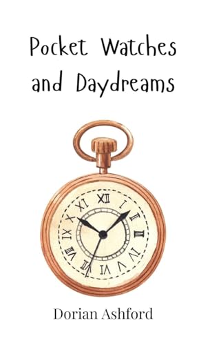 Pocket Watches And Daydreams