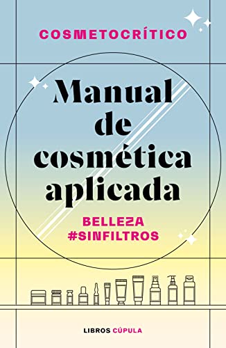 Manual De Cosmética Aplicada: Belleza #Sinfiltros