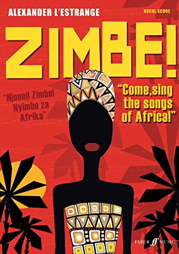 Zimbe!: Come, Sing The Songs Of Africa!: Vocal Score: For Mixed Chorus, Semi-Chorus, Unison Children'S Choir And Jazz Quintet