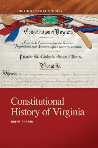 Constitutional History Of Virginia (Southern Legal Studies)