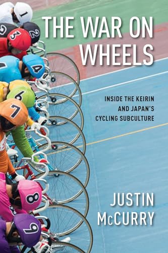The War On Wheels: Inside The Keirin And Japan'S Cycling Subculture