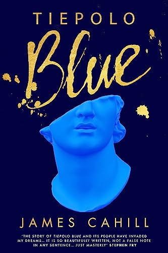 Tiepolo Blue: 'The Best Novel I Have Read For Ages' Stephen Fry