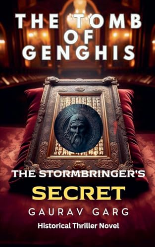 Tomb Of Genghis: The Stormbringer'S Secret