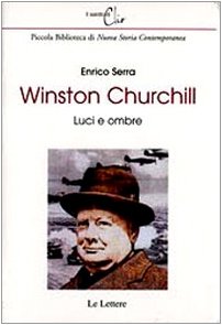 Winston Churchill. Luci E Ombre