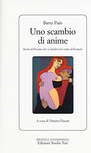 Uno Scambio Di Anime. Storia Dell'Uomo Che Si Trasferì Nel Corpo Dell'Amata
