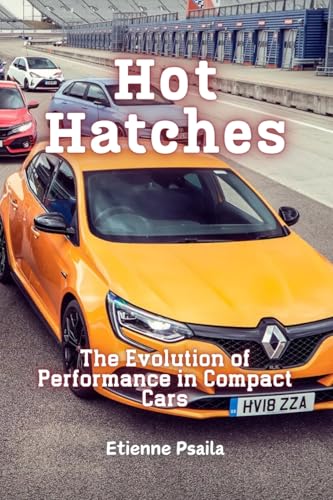 Hot Hatches: The Evolution Of Performance In Compact Cars