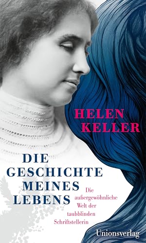 Die Geschichte Meines Lebens: Die Außergewöhnliche Welt Der Taubblinden Schriftstellerin