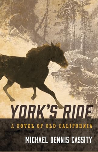 York'S Ride: A Novel Of Old California