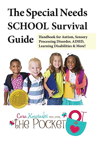 The Special Needs School Survival Guide: Handbook For Autism, Sensory Processing Disorder, Adhd, Learning Disabilities & More!