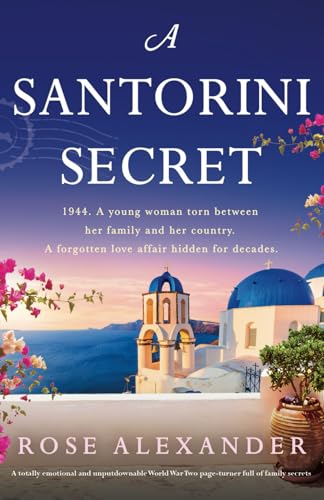 A Santorini Secret: A Totally Emotional And Unputdownable World War Two Page-Turner Full Of Family Secrets