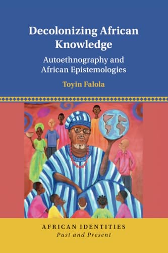 Decolonizing African Knowledge: Autoethnography And African Epistemologies