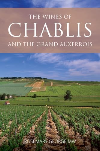 The Wines Of Chablis And The Grand Auxerrois