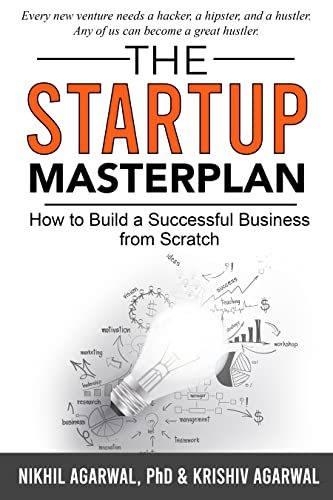 The Startup Master Plan: How To Build A Successful Business From Scratch