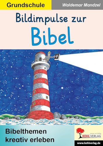 Bildimpulse Zur Bibel: Bibelthemen Kreativ Erleben