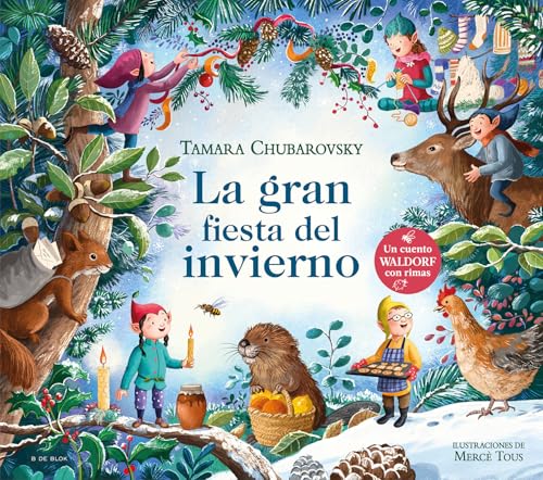 La Gran Fiesta Del Invierno (Cuentos Waldorf Con Rimas): Un Cuento Waldorf Con Rimas