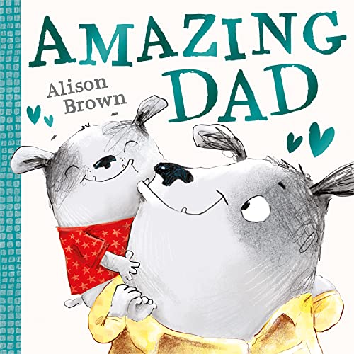 Amazing Dad: A Super Cute New Illustrated Children’S Picture Book Celebrating Fathers!: A Super Cute New Illustrated Children’S Picture Book Celebrati