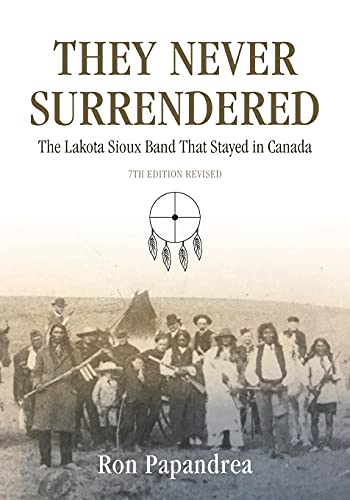 They Never Surrendered, The Lakota Sioux Band That Stayed In Canada