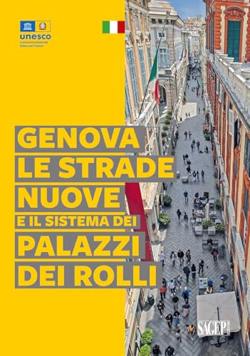 Genova, Le Strade Nuove E Il Sistema Dei Palazzi Dei Rolli