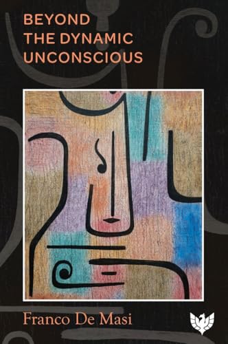 Beyond The Dynamic Unconscious