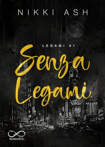 Senza Legami. Legami (Vol. 1)
