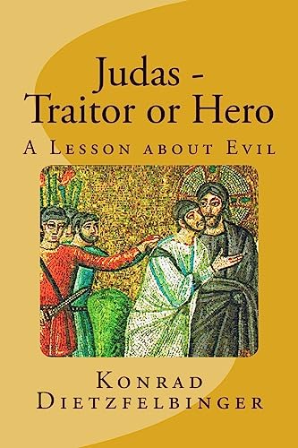Judas - Traitor Or Hero: A Lesson About Evil