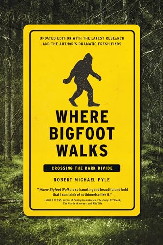 Where Bigfoot Walks: Crossing The Dark Divide
