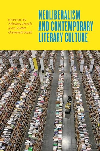 Neoliberalism And Contemporary Literary Culture