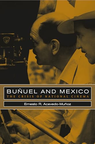Bunuel And Mexico: The Crisis Of National Cinema