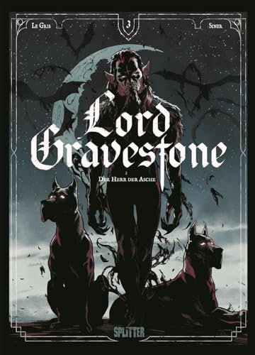Lord Gravestone. Band 3: Der Herr Der Asche