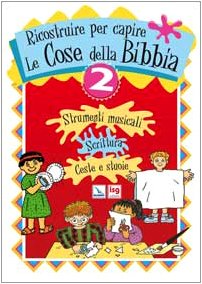Ricostruire Per Capire Le Cose Della Bibbia (Vol. 2)