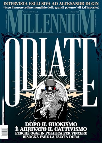Millennium. Odiate. Dopo Il Buonismo È Arrivato Il Cattivismo. Perchè Oggi In Politica Per Vincere Bisogna Fare La Faccia Dura (2025) (Vol. 88)