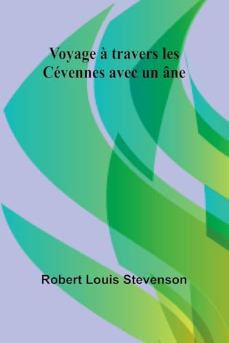 Voyage À Travers Les Cévennes Avec Un Âne