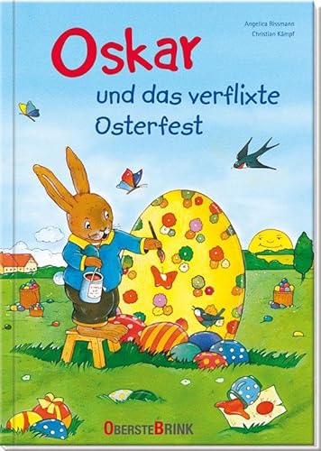 Oskar Und Das Verflixte Osterfest: Der Osterhase Braucht Hilfe Beim Ostereier Bemalen! Eine Tiergeschichte Über Zusammenhalt Und Anderen Helfen. Bunte